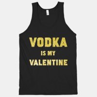 Vodka is my valentine